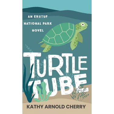 Turtle Tube: An Erutuf National Park Novel