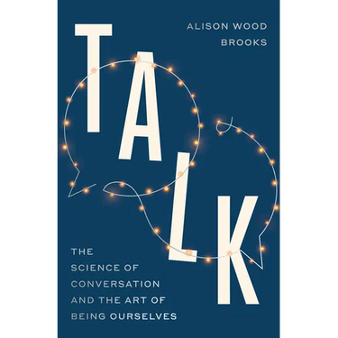 Talk: The Science of Conversation and the Art of Being Ourselves