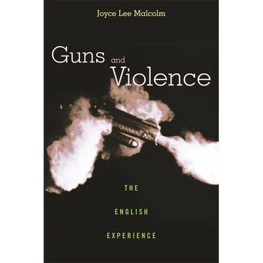 Guns and Violence: The English Experience