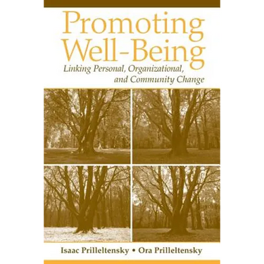 Promoting Well-Being: Linking Personal, Organizational, and Community Change