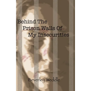 Behind The Prison Walls Of My Insecurities