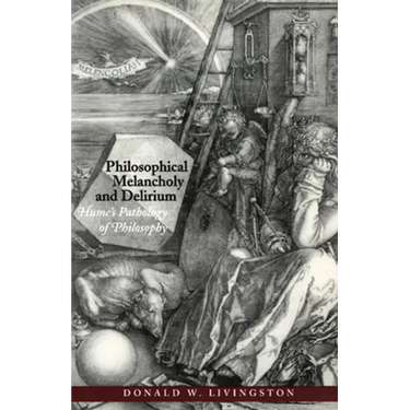 Philosophical Melancholy and Delirium: Hume's Pathology of Philosophy