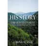 His Story: The Old Testament Told as a Chronological Story