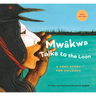 Mwâkwa Talks to the Loon