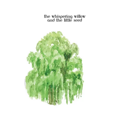The Whispering Willow and the Little Seed