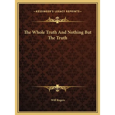The Whole Truth And Nothing But The Truth
