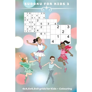 Sudoku for Kids 3: 4 x 4, 6 x 6, 9 x 9 grids for Kids + Colouring