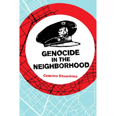 Genocide in the Neighborhood: State Violence, Popular Justice, and the 'Escrache'