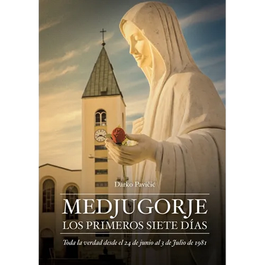 Medjugorje: Los Primeros Siete Dias