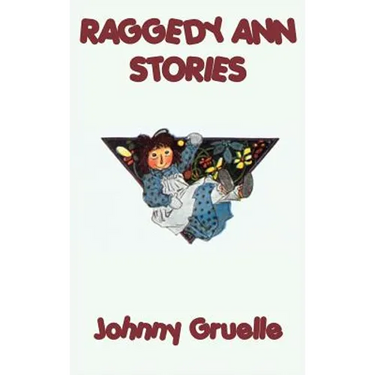 Raggedy Ann Stories: The Classic Tales of Raggedy Ann