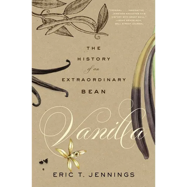 Vanilla: The History of an Extraordinary Bean
