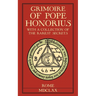 Grimoire of Pope Honorius: With a collection of the rarest magical secrets