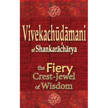 Vivekachudamani of Shankaracharya: the Fiery Crest-Jewel of Wisdom