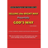 Selling the Right Way, Prayerfully God's Way: Unlock the God-Given Sales Talent Within You