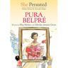 She Persisted: Pura Belpr