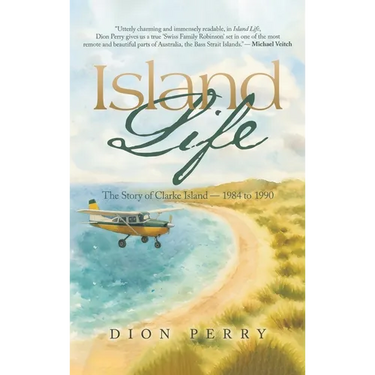 Island Life: The Story of Clarke Island - 1984 to 1990