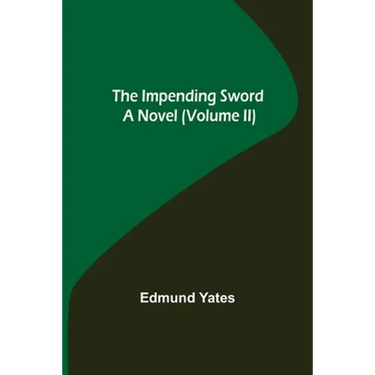 The Impending Sword; A Novel (Volume II)