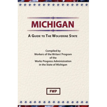 Michigan: A Guide To The Wolverine State