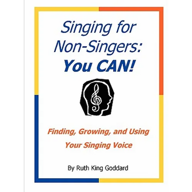 Singing for Non-Singers: You CAN!
