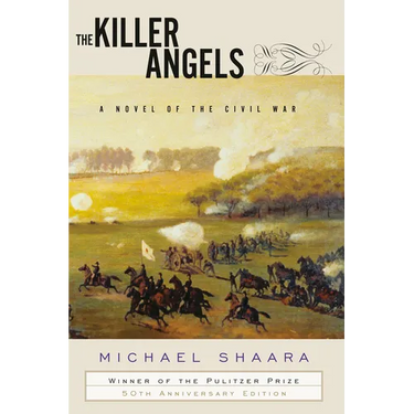 The Killer Angels: A Novel of the Civil War