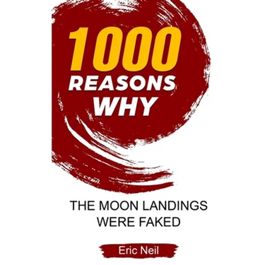 1000 Reasons why The Moon Landings Were Faked