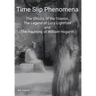 Time Slip Phenomena: The Ghosts of the Trianon, The Legend of Lucy Lightfoot and The Haunting of William Hogarth