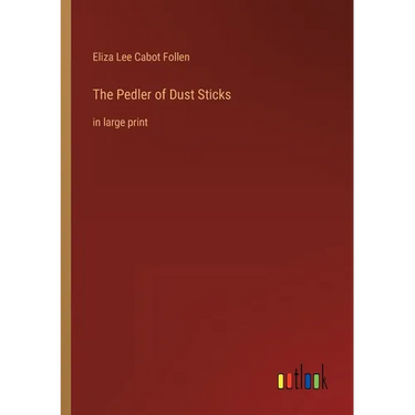 The Pedler of Dust Sticks: in large print