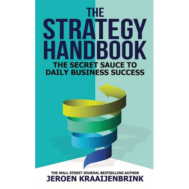 The Strategy Handbook: The Secret Sauce to Daily Business Success