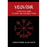 Vegvisir: A Practical Guide to Runic and Icelandic Magic
