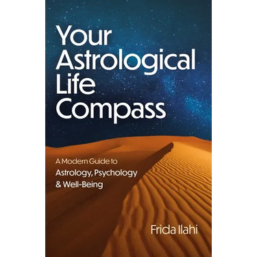 Your Astrological Life Compass: A Modern Guide to Astrology, Psychology & Well-Being