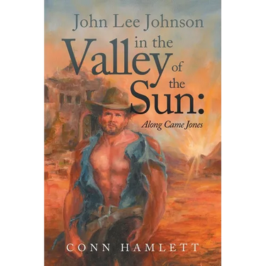 John Lee Johnson in the Valley of the Sun: Along Came Jones