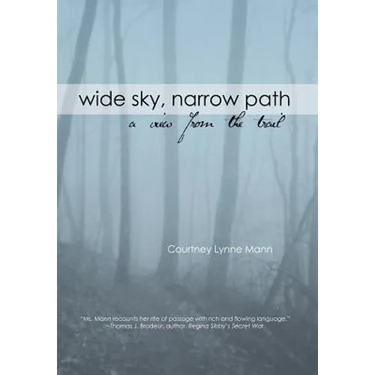 Wide Sky, Narrow Path: A View from the Trail