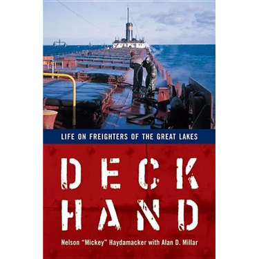 Deckhand: Life on Freighters of the Great Lakes