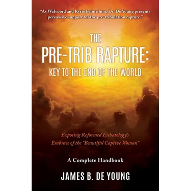 The Pre--Trib Rapture: Exposing Reformed Eschatology's Embrace of the "Beautiful Captive Woman"