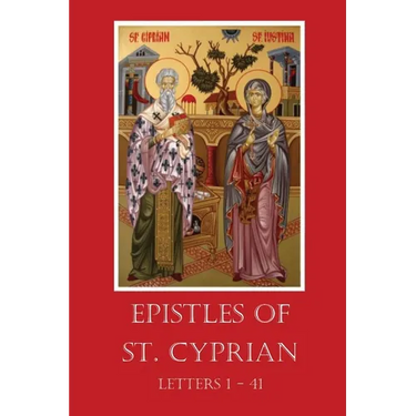 The Epistles of St. Cyprian: Letters 1-41
