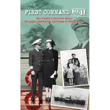 First Command 1941: Our Family's Survival Story: Struggle, Heartache, and Hope in World War II