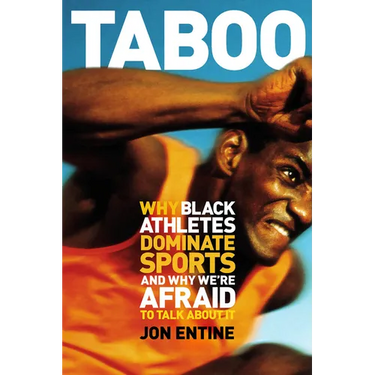 Taboo: Why Black Athletes Dominate Sports and Why We're Afraid to Talk about It