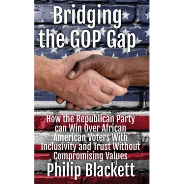Bridging the GOP Gap: How the Republican Party can Win Over African American Voters With Inclusivity and Trust Without Compromising Values