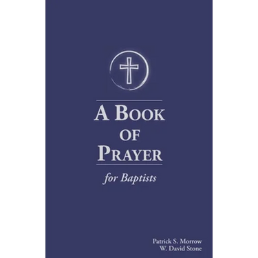 A Book of Prayer for Baptists: With Resources for Ministry in the Church