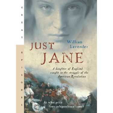 Just Jane: A Daughter of England Caught in the Struggle of the American Revolution