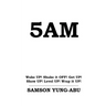 5am: Wake UP! Shake it OFF! Get UP! Show UP! Level UP! Wrap it UP!