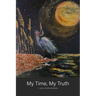 My Time, My Truth