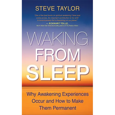 Waking From Sleep: Why Awakening Experiences Occur and How to Make Them Permanent