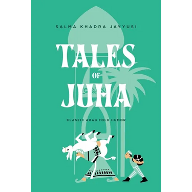 Tales of Juha: Classic Arab Folk Humor