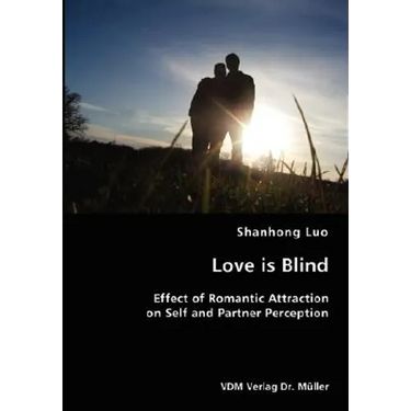 Love is Blind- Effect of Romantic Attraction on Self and Partner Perception