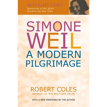 Simone Weil: A Modern Pilgrimage