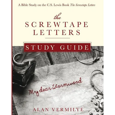 The Screwtape Letters Study Guide: A Bible Study on the C.S. Lewis Book The Screwtape Letters