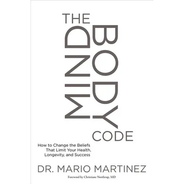 The Mindbody Code: How to Change the Beliefs That Limit Your Health, Longevity, and Success