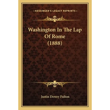 Washington In The Lap Of Rome (1888)