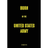 Born in the United States Army